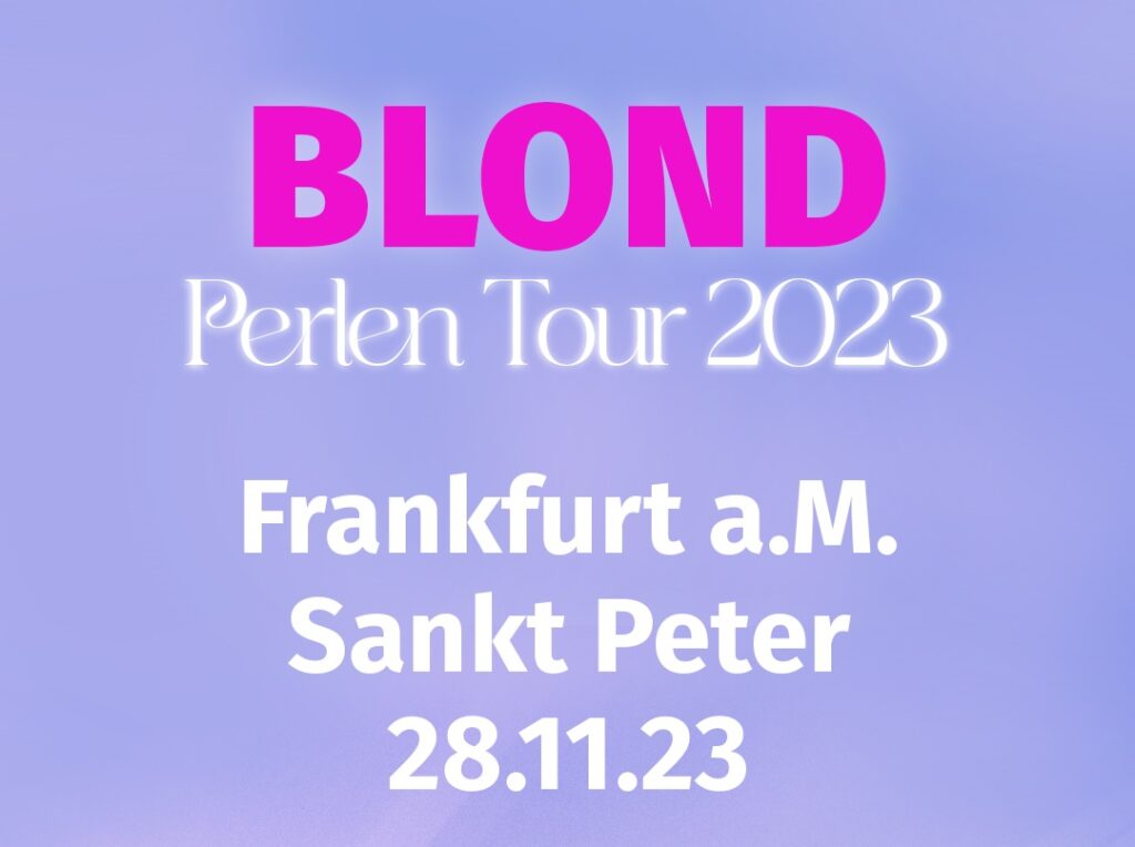 Blond | „Perlen Tour 2023“