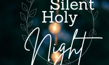 SILENT NIGHT, HOLY NIGHT